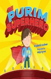 The Purim Superhero by Elisabeth Kushner Paperback Book