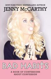 Bad Habits: Confessions of a Recovering Catholic by Jenny McCarthy Paperback Book