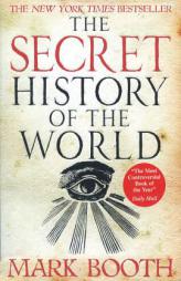 The Secret History of the World by Mark Booth Paperback Book