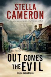 Out Comes the Evil: A Cotswold murder mystery (An Alex Duggins Mystery) by Stella Cameron Paperback Book