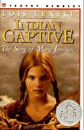 Indian Captive: The Story of Mary Jemison by Lois Lenski Paperback Book