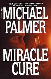 Miracle Cure by Michael Palmer Paperback Book