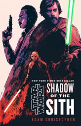 Star Wars: Shadow of the Sith by Adam Christopher Paperback Book
