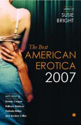 The Best American Erotica 2007 (Best American Erotica) by Susie Bright Paperback Book