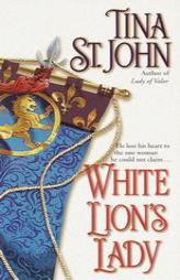 White Lion's Lady by Tina St. John Paperback Book