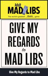 Give My Regards to Mad Libs (Adult Mad Libs) by Francesco Sedita Paperback Book