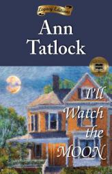 I'll Watch the Moon by Ann Tatlock Paperback Book