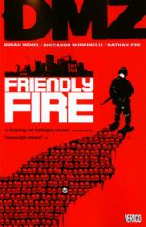 DMZ Vol. 4: Friendly Fire by Brian Wood Paperback Book