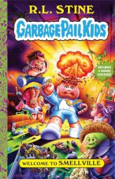 Welcome to Smellville (Garbage Pail Kids Book 1) by R. L. Stine Paperback Book