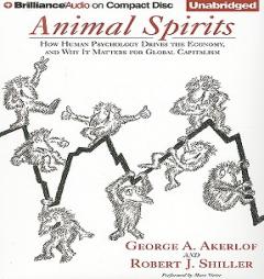 Animal Spirits: How Human Psychology Drives the Economy and Why it Matters for Global Capitalism by George A. Akerlof Paperback Book