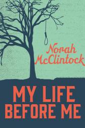My Life Before Me by Norah McClintock Paperback Book