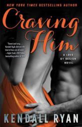 Craving Him: A Love by Design Novel by Kendall Ryan Paperback Book