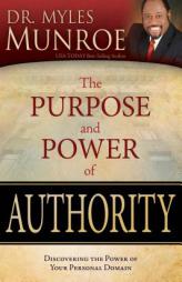 The Purpose and Power of Authority by Myles Munroe Paperback Book