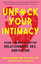Unfuck Your Intimacy: Using Science for Better Relationships, Sex, & Dating (5-minute Therapy) by Acs Acn Harper Phd Lpc-S Paperback Book