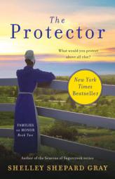 The Protector: Families of Honor, Book Two by Shelley Shepard Gray Paperback Book