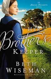 Her Brother's Keeper (An Amish Secrets Novel) by Beth Wiseman Paperback Book