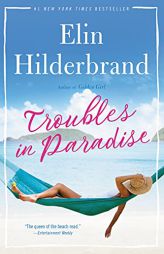 Troubles in Paradise (Volume 3) (Paradise, 3) by Elin Hilderbrand Paperback Book