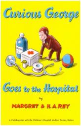 Curious George Goes to the Hospital (Curious George - Level 1) by Margret Rey Paperback Book