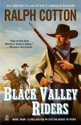 Black Valley Riders (Ralph Cotton Western Series) by Ralph Cotton Paperback Book