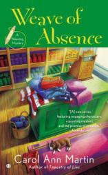 Weave of Absence: A Weaving Mystery (Weaving Mysteries) by Carol Ann Martin Paperback Book