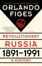 Revolutionary Russia, 1891-1991: A History by Orlando Figes Paperback Book