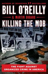 Killing the Mob: The Fight Against Organized Crime in America (Bill O'Reilly's Killing Series) by Bill O'Reilly Paperback Book
