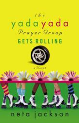 The Yada Yada Prayer Group Gets Rolling (Yada Yada Series) by Neta Jackson Paperback Book