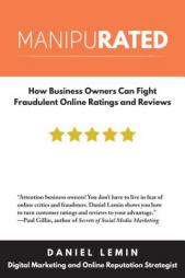 Manipurated: How Business Owners Can Fight Fraudulent Online Ratings and Reviews by Daniel Lemin Paperback Book