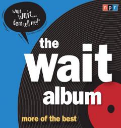 The Wait Album by NPR Paperback Book