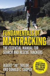 Fundamentals of Mantracking: The Essential Manual for Search and Rescue Trackers by Albert 