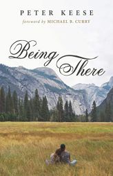 Being There by Peter Keese Paperback Book