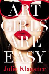 Art Girls Are Easy by Julie Klausner Paperback Book