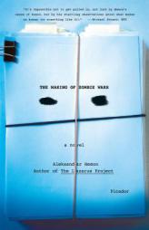 The Making of Zombie Wars: A Novel by Aleksandar Hemon Paperback Book