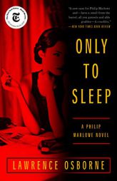 Only to Sleep: A Philip Marlowe Novel by Lawrence Osborne Paperback Book