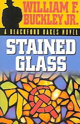 Stained Glass: A Blackford Oakes Novel by William F. Buckley Paperback Book
