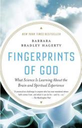 Fingerprints of God: What Science Is Learning about the Brain and Spiritual Experience by Barbara Bradley Hagerty Paperback Book