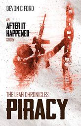 Piracy: The Leah Chronicles (After it Happened) by Devon C. Ford Paperback Book