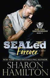 SEALed Forever (Bone Frog Brotherhood) by Sharon Hamilton Paperback Book
