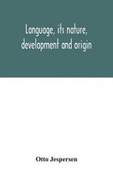 Language, its nature, development and origin by Otto Jespersen Paperback Book
