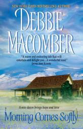 Morning Comes Softly (Harper Monogram) by Debbie Macomber Paperback Book