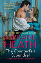 The Counterfeit Scoundrel: A Novel (The Chessmen: Masters of Seduction, 1) by Lorraine Heath Paperback Book