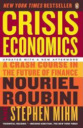 Crisis Economics: A Crash Course in the Future of Finance by Nouriel Roubini Paperback Book
