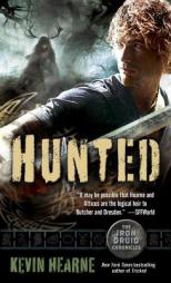 Hunted (the Iron Druid Chronicles, Book Six) by Kevin Hearne Paperback Book