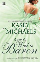 How to Wed a Baron by Kasey Michaels Paperback Book