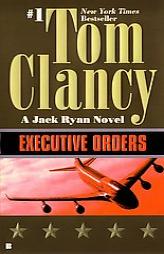 Executive Orders (Jack Ryan Novels) by Tom Clancy Paperback Book