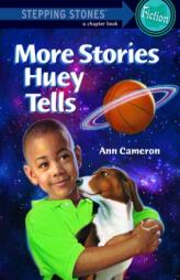 More Stories Huey Tells (Stepping Stone,  paper) by Ann Cameron Paperback Book