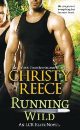 Running Wild: An LCR Elite Novel (Volume 4) by Christy Reece Paperback Book