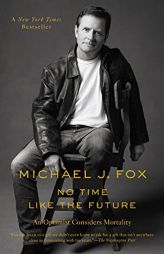 No Time Like the Future by Michael J. Fox Paperback Book