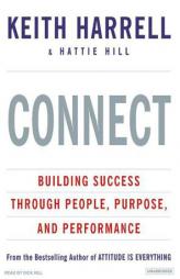 Connect: Building Success Through People, Purpose, and Performance by Keith Harrell Paperback Book