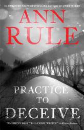Practice to Deceive by Ann Rule Paperback Book